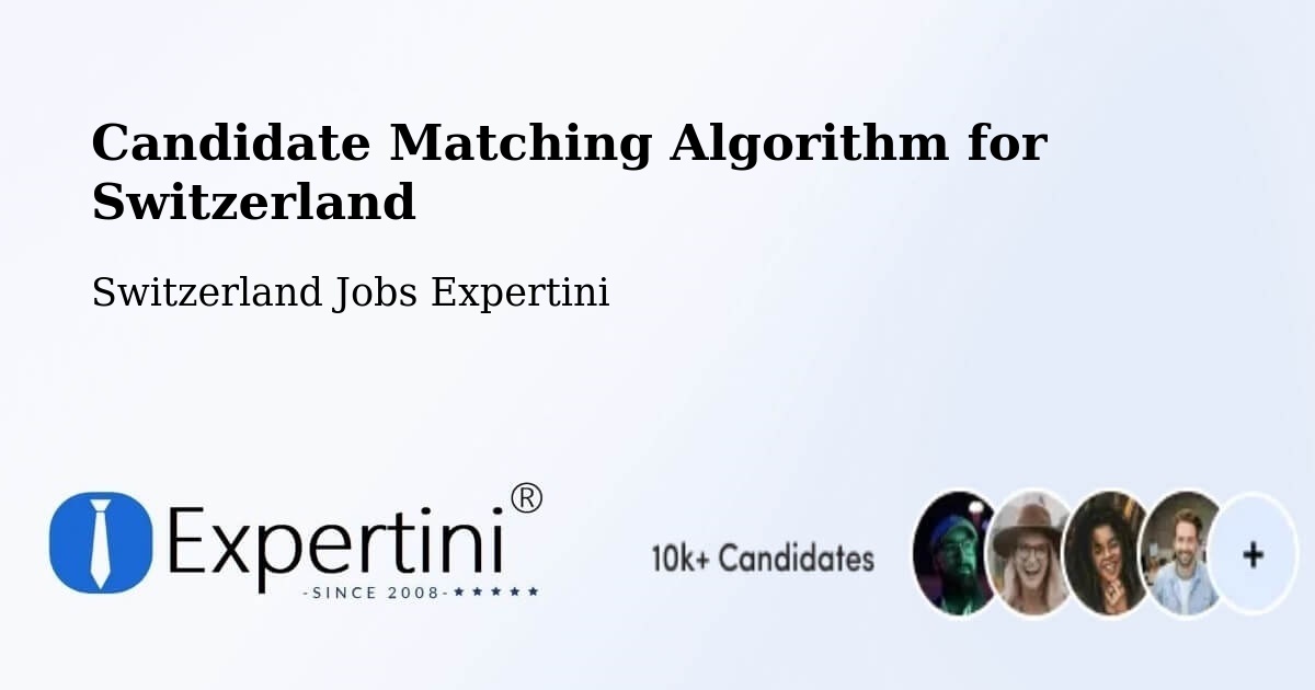 Candidate Matching Algorithm Overview – Freienbach - Switzerland Jobs Expertini