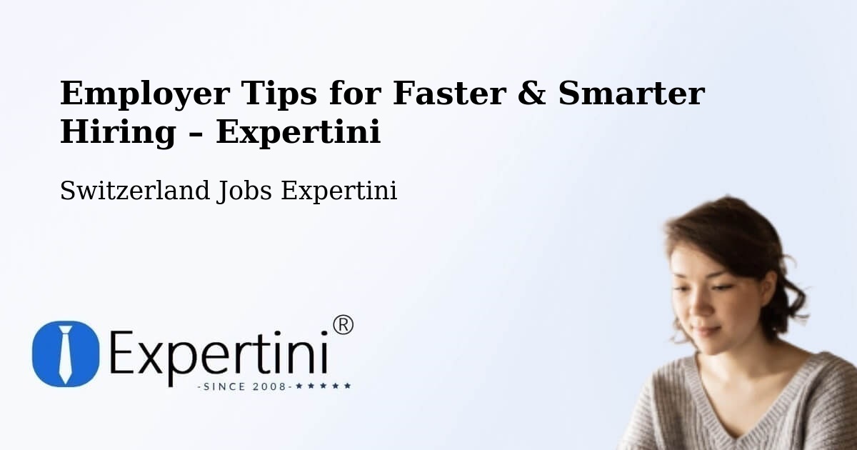 Employer Tips for Hiring & Recruitment – Freienbach - Freienbach, Switzerland Jobs Expertini