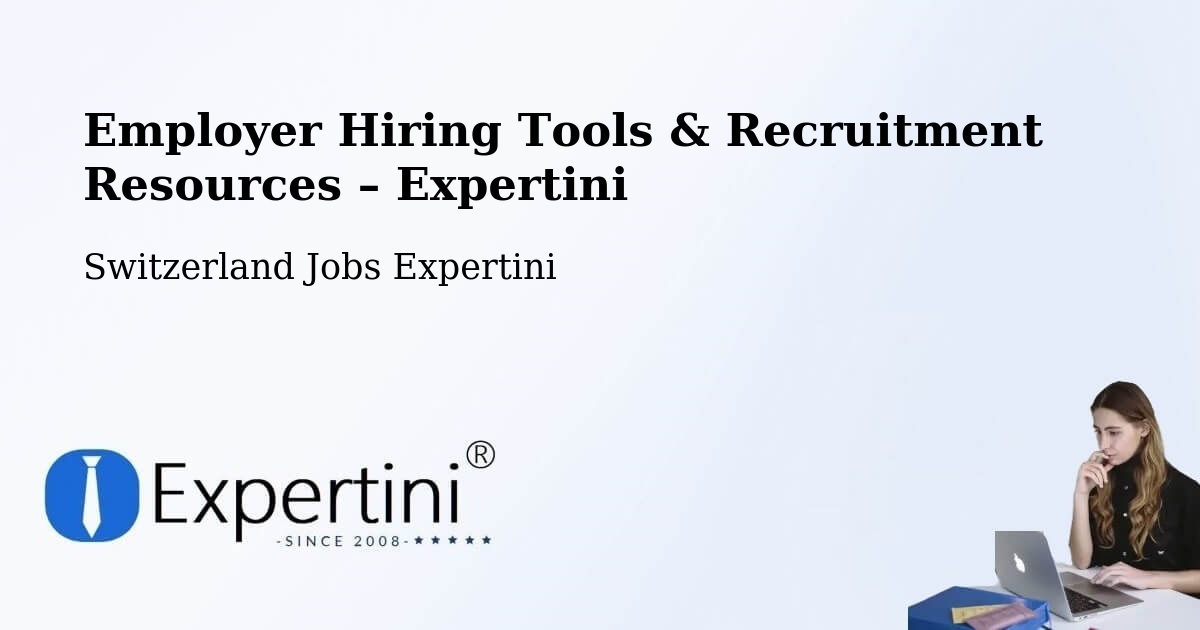 Employer Hiring Tools & Recruitment Resources – Freienbach - Freienbach, Switzerland Jobs Expertini