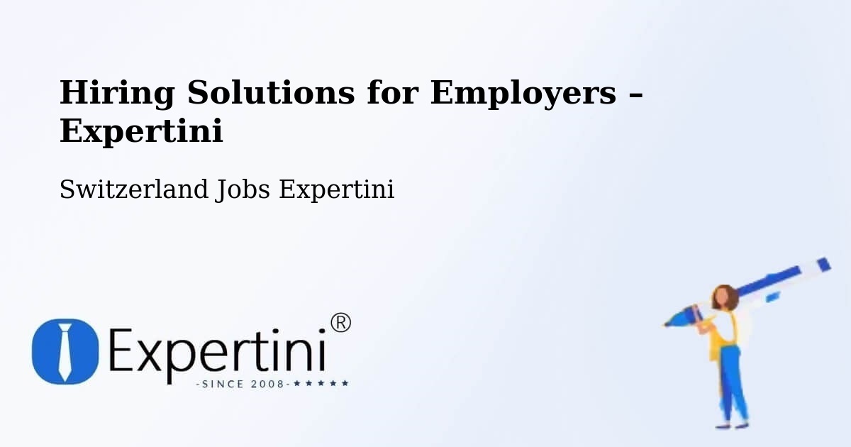 Hiring Solutions for Employers in Freienbach - Freienbach, Switzerland Jobs Expertini